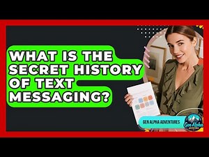 What Is The Secret History Of Text Messaging? - Gen Alpha Adventures