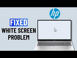 Fix HP Laptop White Screen Problem (Windows 11/10)