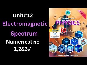 Electromagnetic spectrum unit 12 | class 10th physics |numerical no 1,2&3 solution | sindh text book