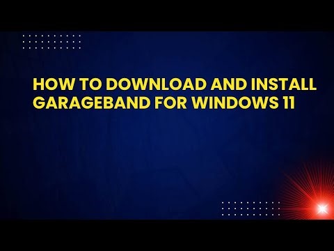 How to Download and Install GarageBand for Windows 11