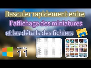 Basculer rapidement entre l'affichage des miniatures et les détails des fichiers
