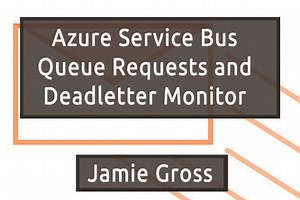 Azure Service Bus Queue Requests and Deadletter Monitor