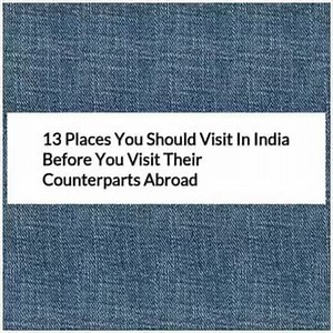 13 places you should Visit in INDIA before you Visit their counterpart Abroad. Incredible India indeed. #IncredibleIndia #India #Beauty #Tourism Follow Colors of India for more... | Colors of India