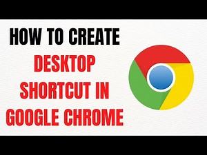 How to Create Desktop Shortcut in Google Chrome – Full Guide