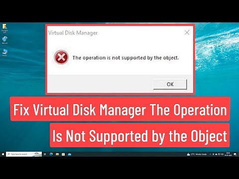 Fix Virtual Disk Service Error The Operation Is Not Supported By The Object In Windows 11/10/8/7