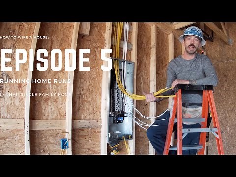 How To Wire A House; Episode 5 - Home Runs