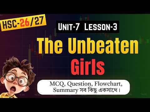 The Unbeaten Girls HSC English 1st Paper | মাত্র ১ ক্লাসেই সব শেষ! | Unit 7 Lesson 3