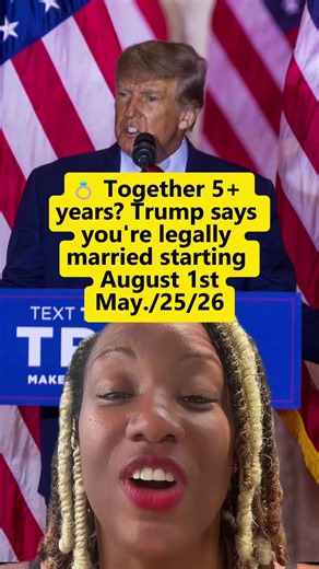 💍 Together 5 years? Trump says you're legally married starting August 1st. 📬#CommonLawMarriage #Trump #Relationship #MarriageLicense #NewLaw