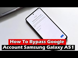 How To Bypass Google Account Samsung Galaxy A51 2022