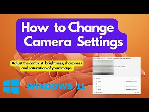 How to change Camera Settings | Optimize Your Webcam: Windows 11 Camera Settings Explained.