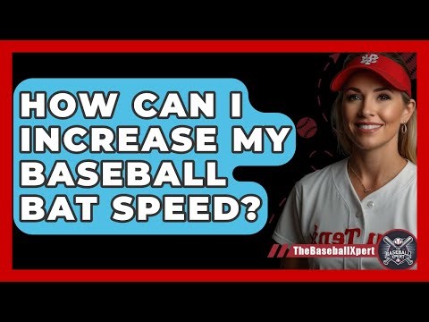 How Can I Increase My Baseball Bat Speed? - The Baseball Xpert