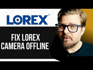 How To Fix Lorex Camera Offline -2025