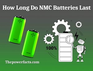 How Long Do NMC Batteries Last? (Time Duration) - The Power Facts