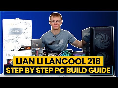 Lian Li Lancool 216 Build - Step by Step PC Build Guide