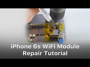 iPhone 6s WiFi Module Repair Tutorial