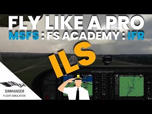 FLYING AN ILS APPROACH | FS ACADEMY IFR | Microsoft Flight Simulator Tutorial