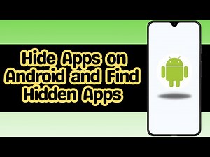 How to hide apps on Android and find hidden apps