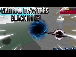 Natural Disaster Script Black Hole FE | Mobile Delta Executor