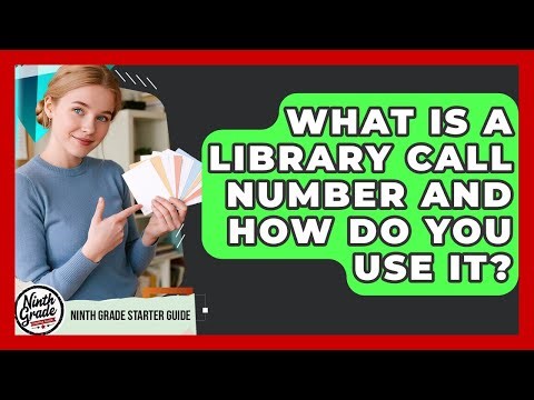 What Is A Library Call Number And How Do You Use It? - Ninth Grade Starter Guide
