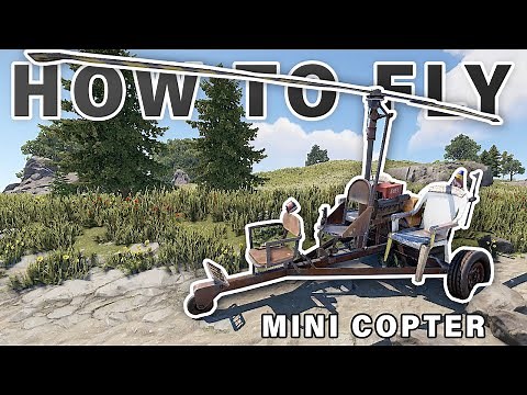 How to Fly the RUST Mini Copter | Helicopter ► Rust