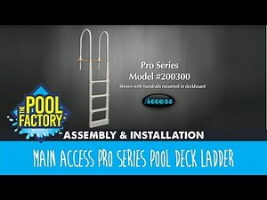 Main Access Pro Series Pool Deck Ladder - Assembly & Installation