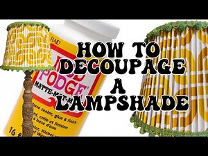 Make Your Old Lampshades New Again With This Diy Decoupage Trick