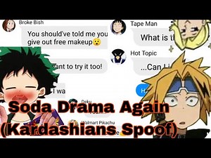 Soda Drama Again (Kardashians Spoof) ||MHA x y/n||