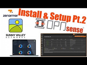 OPNsense Install & Setup Pt.2 Sunny Valley Network Zenarmor !!