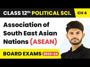 Association of South East Asian Nations (ASEAN) | Class 12 Political Science Chapter 2 | 2025-26