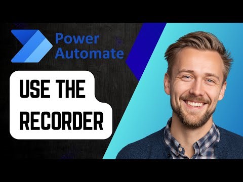 How to Use the Recorder in Microsoft Power Automate Desktop | Step-by-Step Tutorial 2025