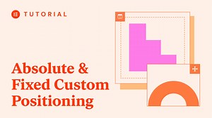 How to Use Absolute & Fixed Custom Positioning - Academy
