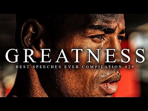 Best Motivational Speech Compilation EVER #29 - GREATNESS | 30-Minutes of the Best Motivation