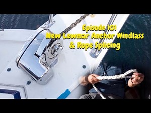 episode 101 Installing a new Lewmar Pro 1000 Anchor Windlass & Splicing rope rode to our chain.