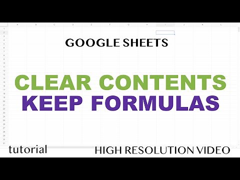 Google Sheets - Clear Contents, Keep Formulas
