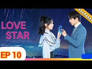 Love Star 😘S Episode 10 (HindiDubbed)- Chinese Drama in Hindi Dub...