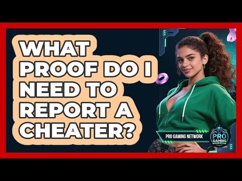 What Proof Do I Need To Report A Cheater?