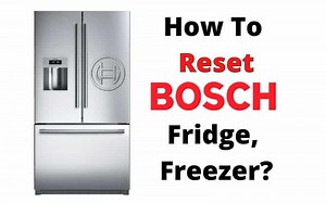 How to Reset a Bosch Fridge / Freezer? 5 easy tips - How To Fix It