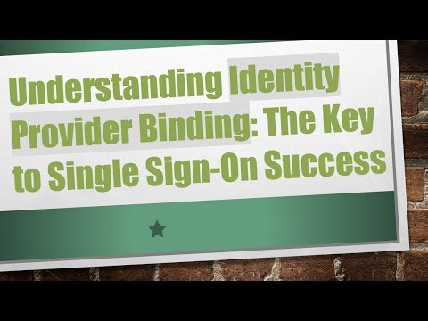Understanding Identity Provider Binding: The Key to Single Sign-On Success
