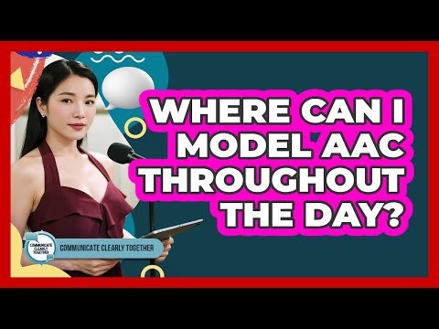 Where Can I Model AAC Throughout The Day?