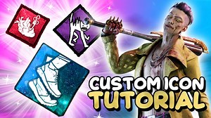 CUSTOM ICON TUTORIAL – Dead by Daylight