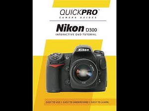 Nikon D300 (Chapter 3) Instructional Guide by QuickPro Camera Guides