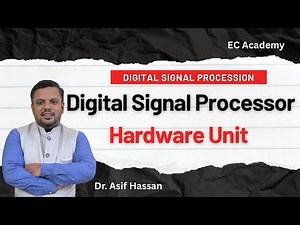 Digital Signal Processor Hardware Unit || EC Academy