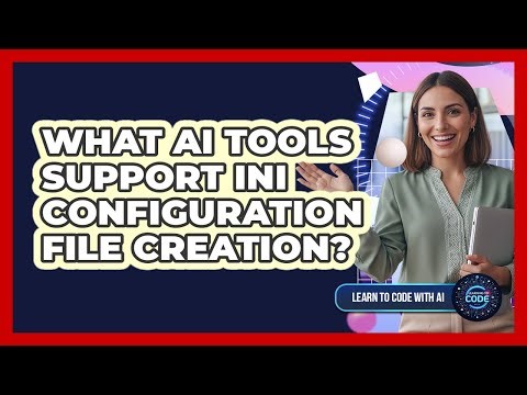 What AI Tools Support INI Configuration File Creation?