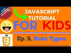 DATA TYPES!? - JavaScript Tutorial for KIDS! - Ep. 5