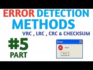 ERROR DETECTION METHODS ( VRC,LRC,CRC & CHECKSUM ) | ERROR DETECTION AND CORRECTION | PART 5 |