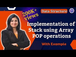 Lec-32: POP operation using Array | Implementation of Stack | Data Structure