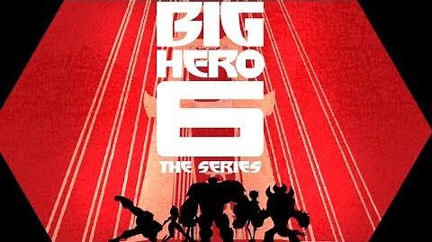 Main Title Big Hero 6 The Series Disney XD