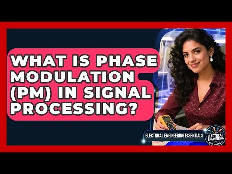 What Is Phase Modulation (PM) In Signal Processing? - Electrical Engineering Essentials