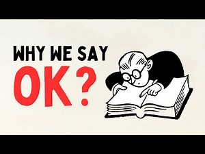 Why do we say "OK"? - Explained