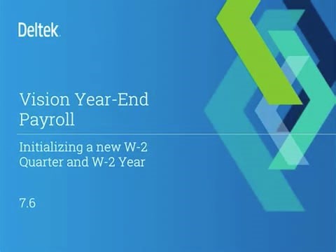 Deltek Vision 2025 Payroll Year-End Video - Opening a New W-2 Quarter and Year